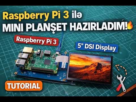 Raspberry Pi 3 ilə Mini Planşet Hazırladım 🔥 | 5” DSI Touch Display Layihəsi (Addım-addım)