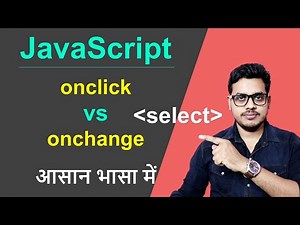How to use onclick and onchange event in JavaScript | onclick vs onchange