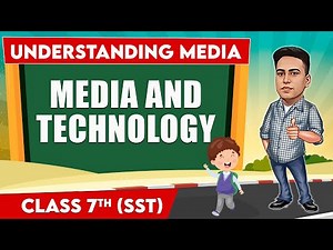 Understanding Media - Part 1 || Class 7th SST || Junoon Pro