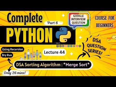 *DSA Tutorial : Merge Sort💯🔥* | Python Full course for Beginners | Lecture 44