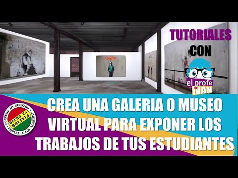 Elabora un museo o galeria virtual para tus estudiantes