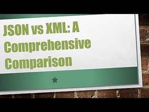 JSON vs XML: A Comprehensive Comparison