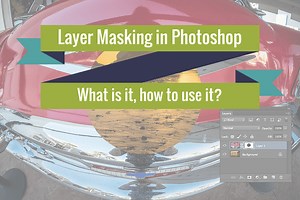 Layer Masking in Photoshop - What is it and how to use it?