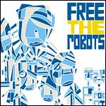 Free The Robots - Free The Robots