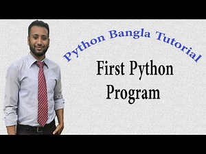 Python Bangla Tutorials 3 : First Python Program