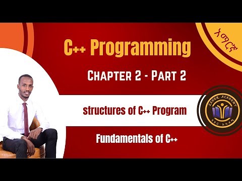 Chapter 2 - Part 2 | Basic Structures of C++ Program | አማርኛ ፟፟- English