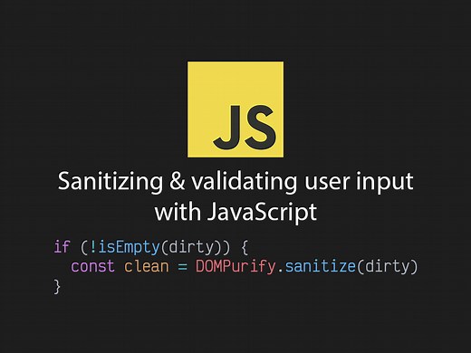 How to validate and sanitize user input in JavaScript