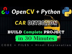 Car Detection OpenCV Python - Learn and Build Complete Project in 30 Minutes w/ Xml And Video Files