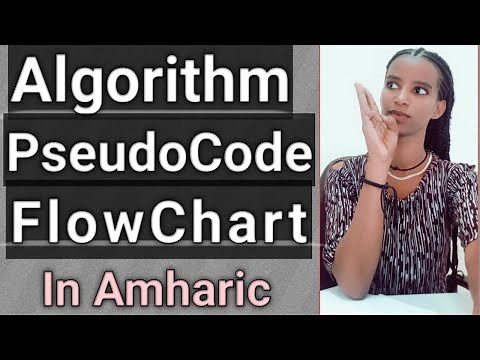 Algorithm, Pseudocode and flowchart in C++ programming Chapter 2, in Amharic