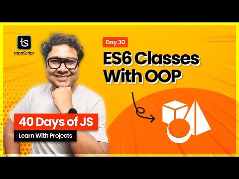 Day 30: From Zero to OOP Hero with JavaScript ES6 Classes 🤩