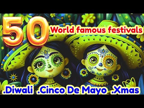 "50 World Famous Festivals and Where They Are Celebrated | Cultural Celebrations Around the Globe"
