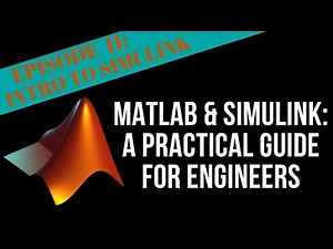 EPISODE 11 - SIMULINK INTRODUCTION | MATLAB & Simulink Tutorial For Engineers