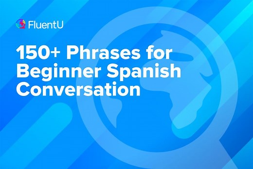 150  Phrases for Beginner Spanish Conversation | FluentU Spanish Blog