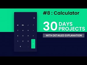 Day 8: Calculator | 30 Days 30 Javascript Projects | Step By Step Project