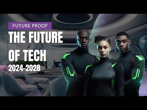The Future of Tech 2024-2028: Top Innovations & Breakthroughs You Need to Know