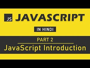 JavaScript Tutorial in Hindi for Beginners [Part 2] - JavaScript Introduction