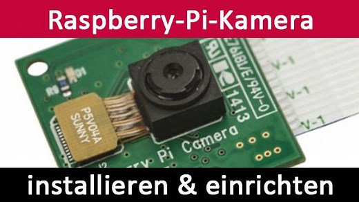 Raspberry Pi: Kamera installieren und einrichten – So geht's