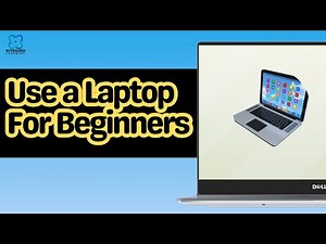 How to Use a Laptop for Beginners