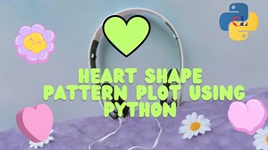 Heart shape pattern plot using python | Python Coding