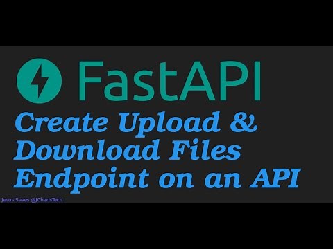 FastAPI Tutorial - Uploading File and Downloading File From API Endpoints
