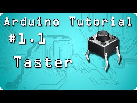 Arduino Tutorial #1.1 - Taster