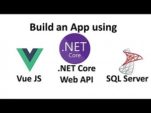 Build app using Vue JS, .NET Core Web API and Microsoft SQL Server