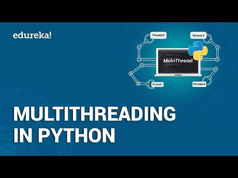 Multithreading In Python | Python Multithreading Tutorial | Python Tutorial For Beginners | Edureka