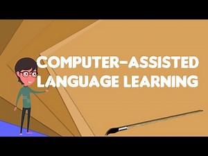 What is Computer-assisted language learning?, Explain Computer-assisted language learning
