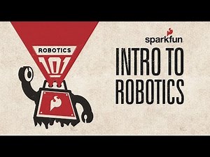 SparkFun Robotics 101: Intro to Robotics