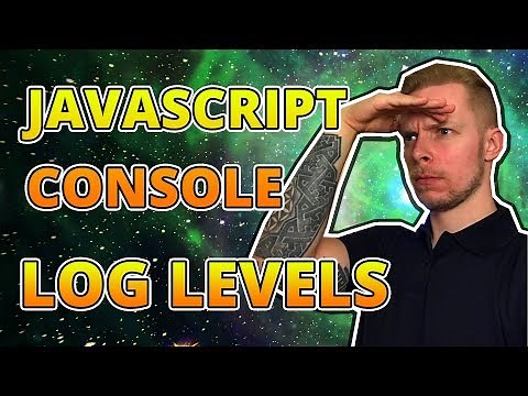 Javascript Console Log Levels - Log, Info, Debug, Warn and Error