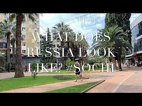 What Does Russia Look Like? Sochi Walk & Black Sea Tour!