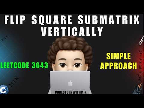 Flip Square Submatrix Vertically | Clean Simple Code | Leetcode 3643 | codestorywithMIK