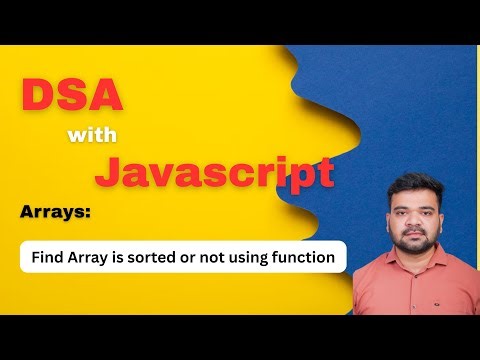How to Check if an Array is Sorted in JavaScript | DSA step by step