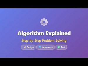 Algorithm Explained: Step-by-Step Problem-Solving Guide