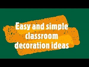 Easy and Simple Classroom Decorating Ideas