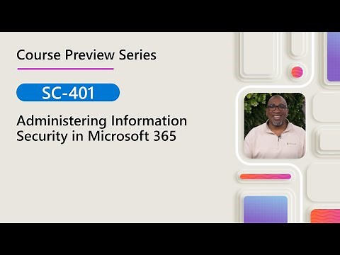 Course Preview | SC-401 | Administering Information Security in Microsoft 365