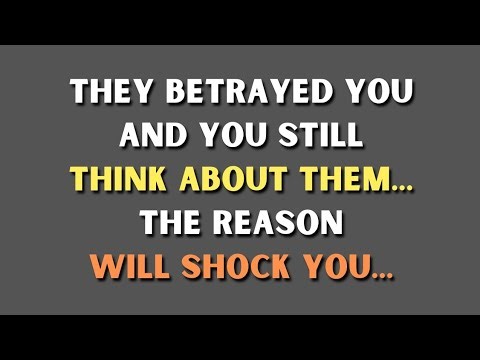 Why You Still Think About That Person Who Betrayed You.. | Psychology Facts