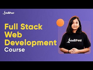 Full Stack Web Development Course | Full Stack Developer Course | Intellipaat