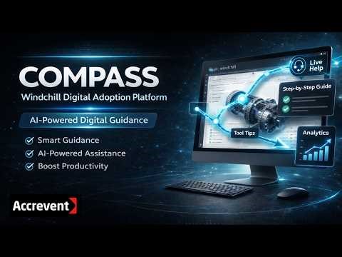 Compass – Windchill Digital Adoption Platform | AI-Powered In-App Guidance by Accrevent