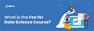 What are the Data Science Course Fees and Duration in 2026?