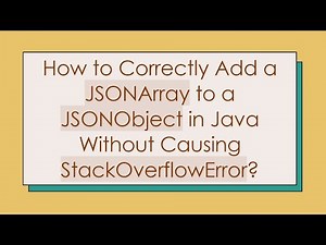 How to Correctly Add a JSONArray to a JSONObject in Java Without Causing StackOverflowError?