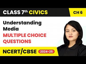 Understanding Media - Multiple Choice Questions | Class 7 Civics Chapter 6 | CBSE 2024-25