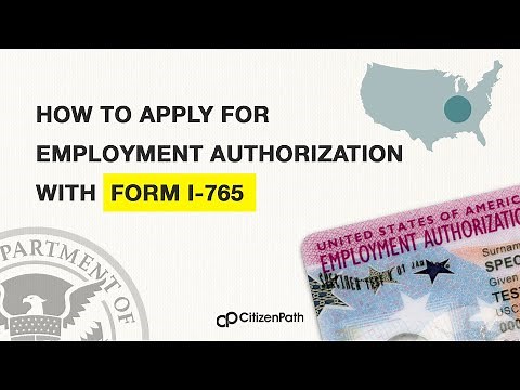 How to apply for employment authorization with Form I-765