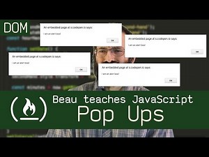 Pop up boxes tutorial - Beau teaches JavaScript