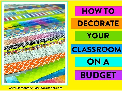 How to Decorate a Classroom on a Budget