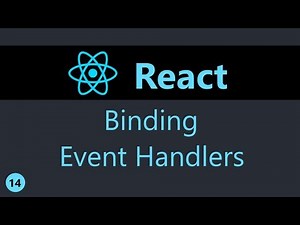 ReactJS Tutorial - 14 - Binding Event Handlers