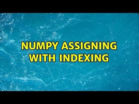 Numpy Assigning with Indexing