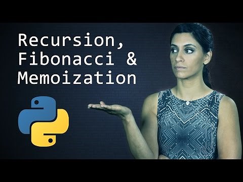Recursion, the Fibonacci Sequence and Memoization || Python Tutorial || Learn Python Programming