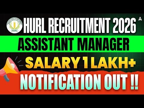HURL Recruitment 2026 Notification | HURL Asst. Manager Vacancy |HURL Asst. Manager Complete Details