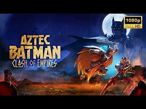 Aztec Batman Clash of Empires (2025) | DC Heroes | New Hollywood Movie Breakdown | Facts and Review